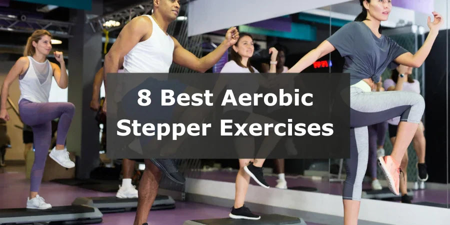 8 Best Aerobic Stepper Exercises in 2024