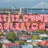 17 Best Gyms in Charleston, SC To Workout