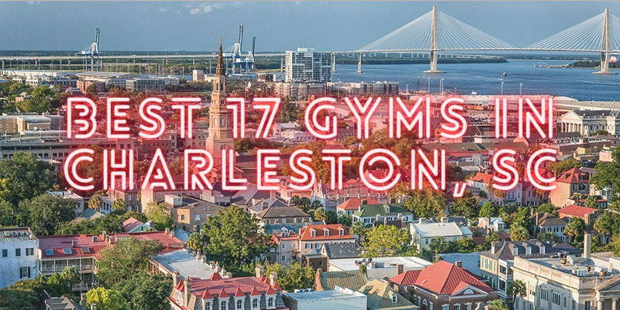 17 Best Gyms in Charleston, SC To Workout