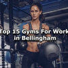 The Top 15 Gyms For Workouts in Bellingham, WA | RitKeep Fitness